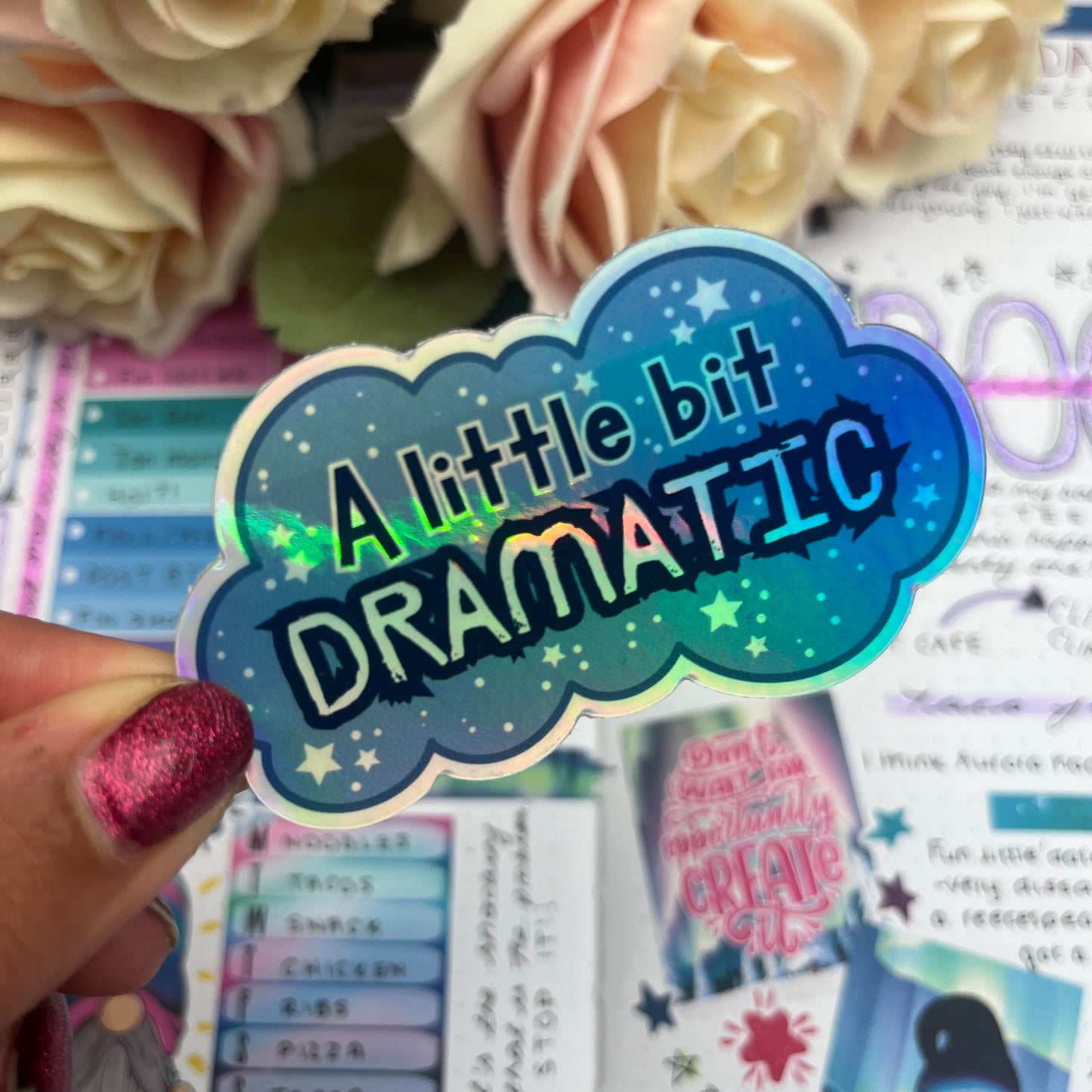 (035) Holographic Vinyl Sticker - A little bit dramatic