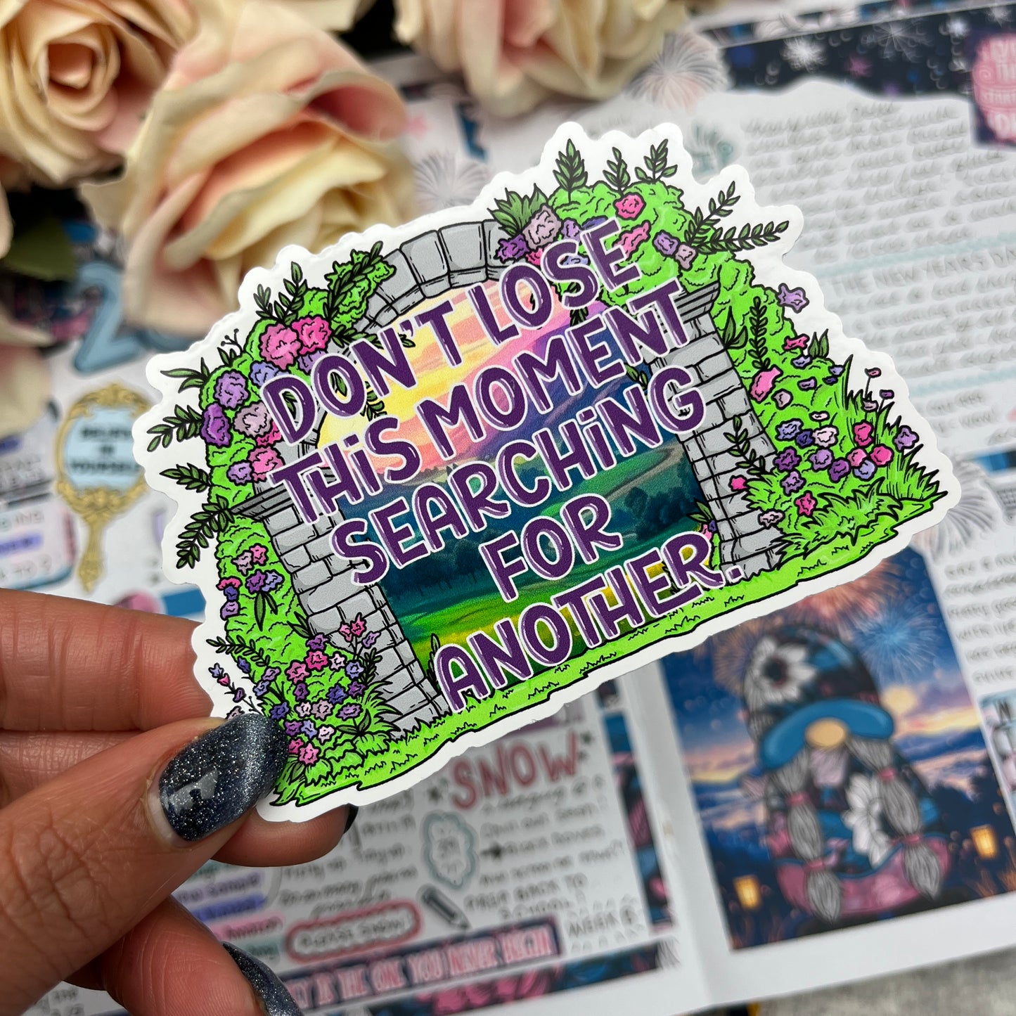 (118) Don't lose this moment searching for another - vinyl sticker