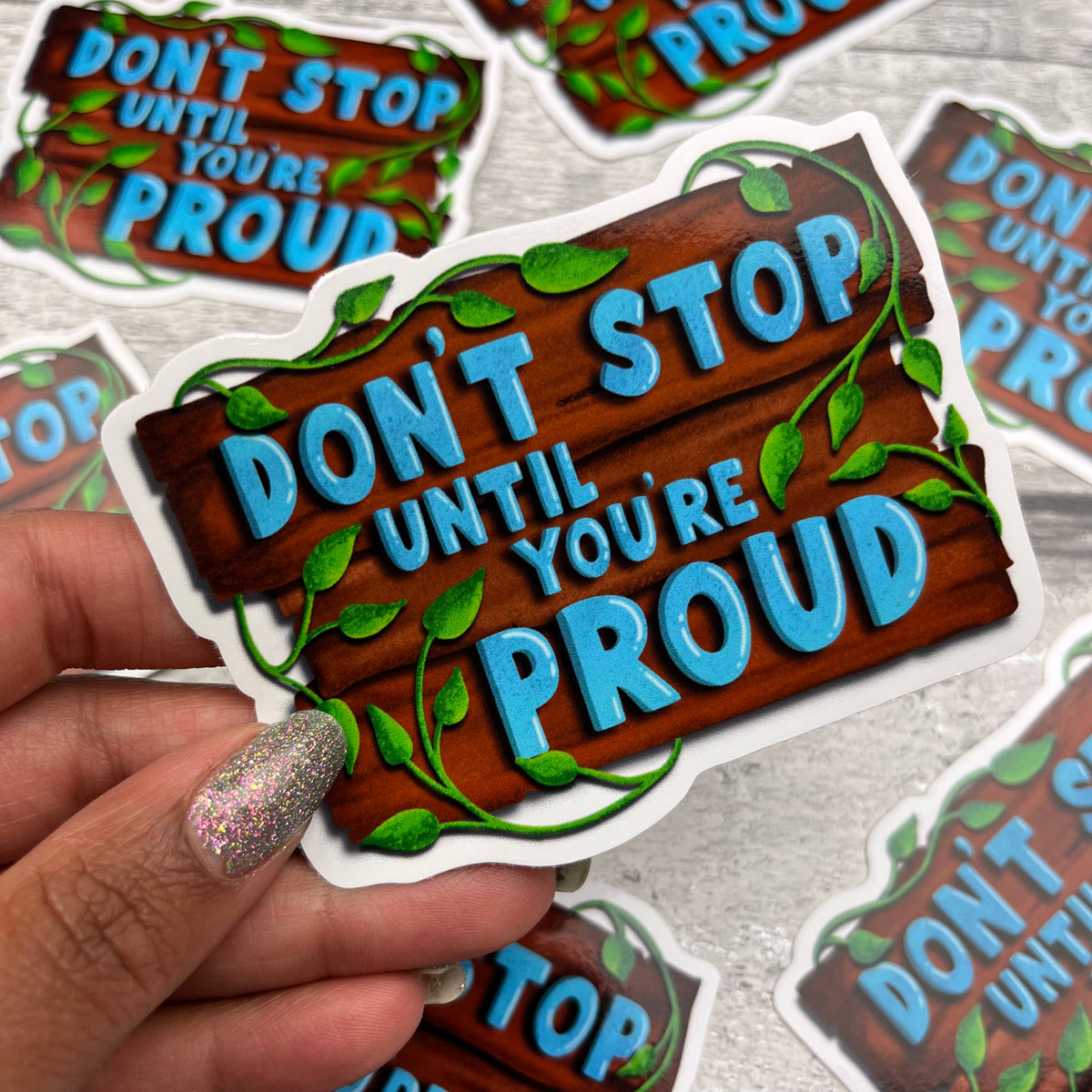 Dont Stop Until Youre Proud Wooden Sign Vinyl Sticker 2600