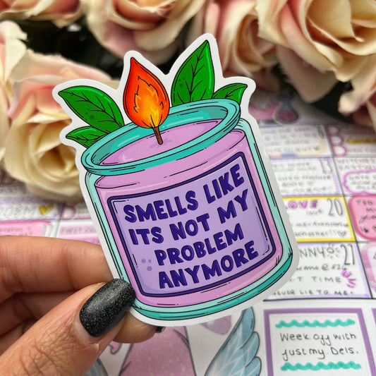 (154) Smells like it's not my problem - vinyl sticker