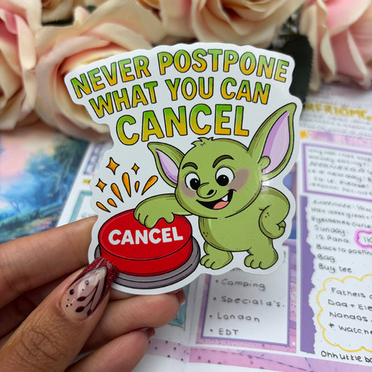 (170) Never postpone what you can cancel- vinyl sticker