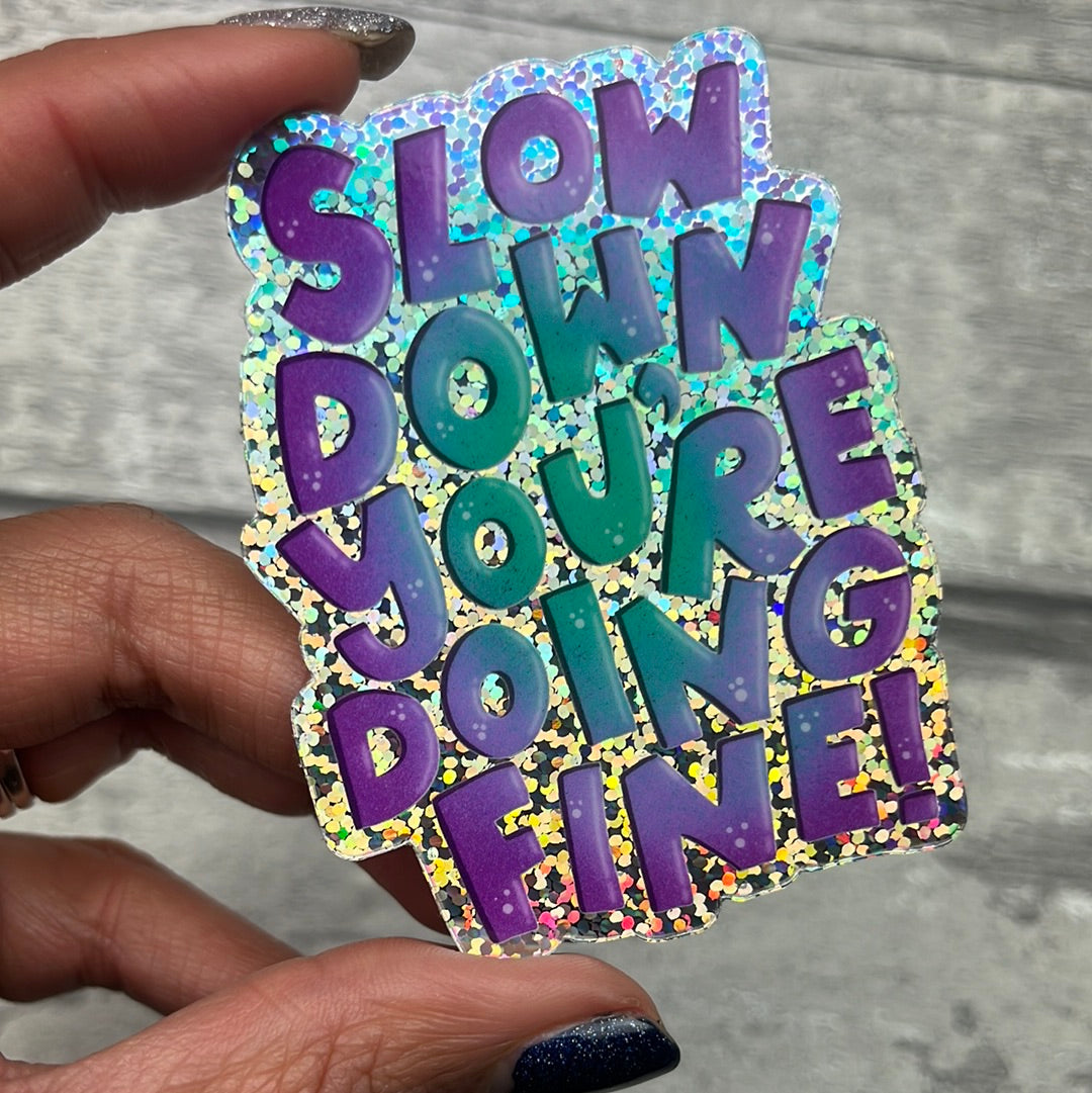 Holographic Vinyl Glitter Sticker - Slow Down (050)