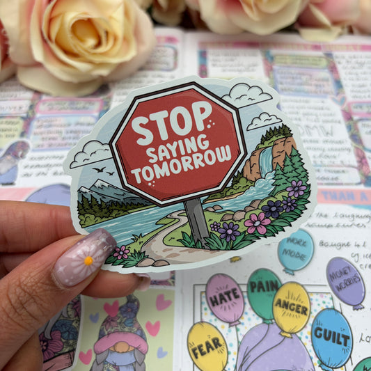 (F001) Stop Sign - saying tomorrow - vinyl sticker