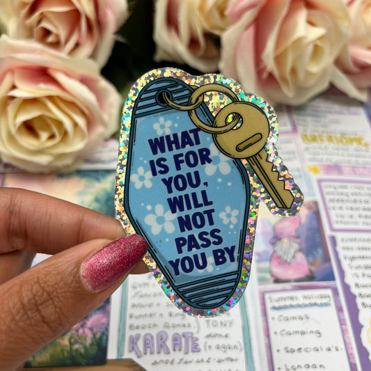 (142) Glitter holographic Vinyl Sticker - what is for you will not pass you by