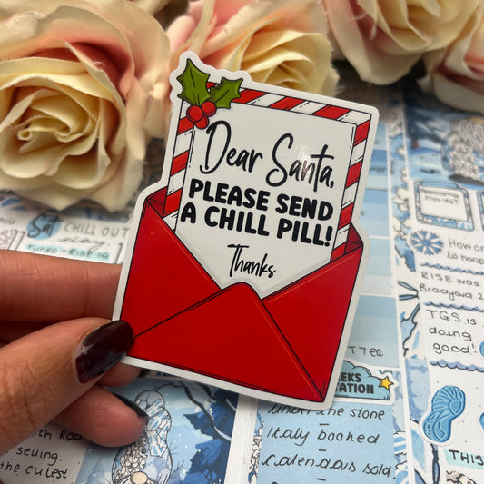 (0150) Dear Santa please send A CHILL PILL - christmas vinyl sticker