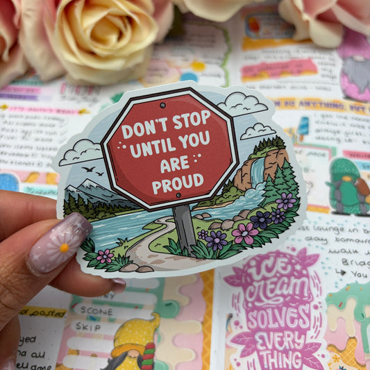(F003) Stop Sign - until you are proud - vinyl sticker