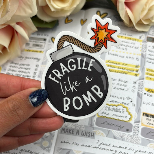 Fragile like a bomb  - vinyl sticker (025)