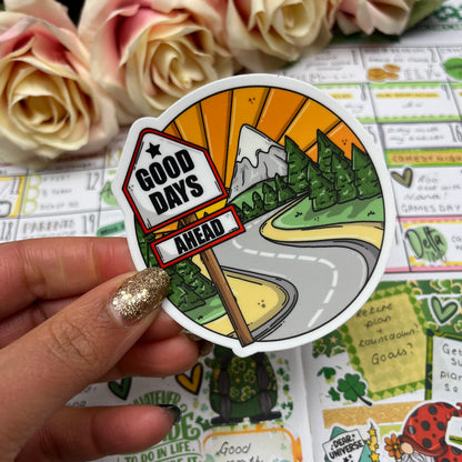 (112) Good days ahead  - vinyl sticker