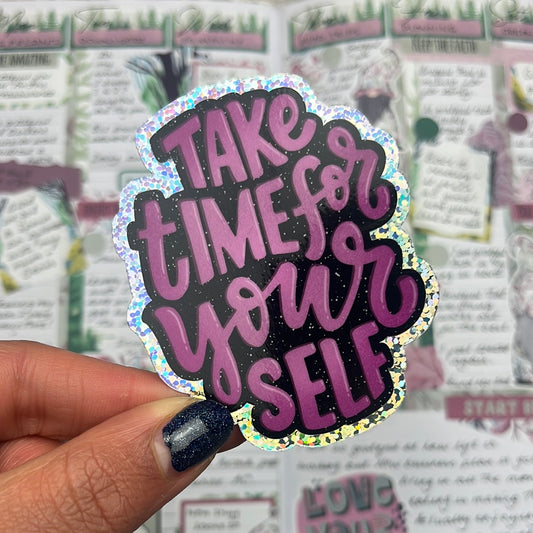 Holographic Vinyl Glitter Sticker - Take Time For Yourself (057)