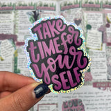 Holographic Vinyl Glitter Sticker - Take Time For Yourself