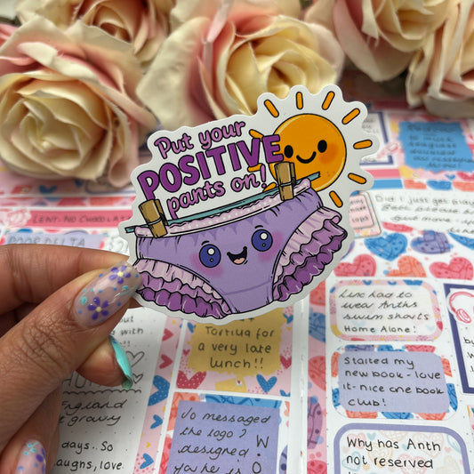 (164) Put your positive pants on - vinyl sticker