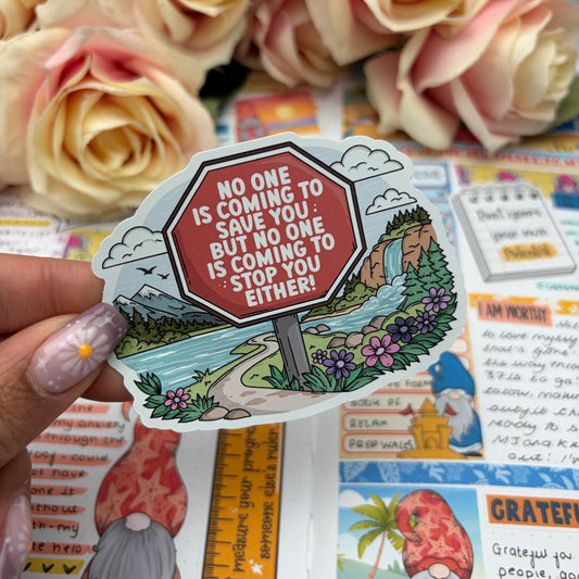 (F002) Stop Sign - No one is coming to save you - vinyl sticker