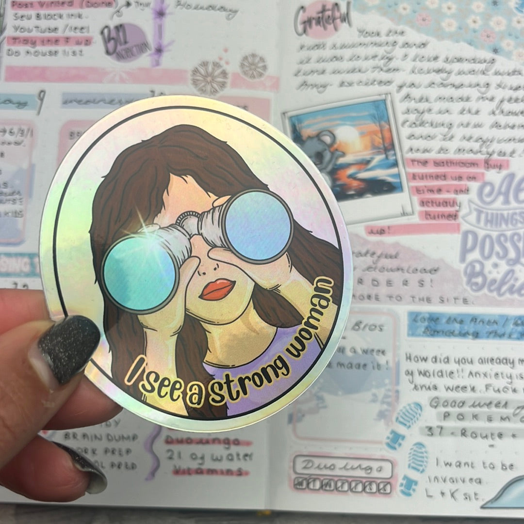 (055) Holographic Vinyl Sticker - I see a strong woman