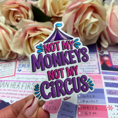 (161)  Not my monkeys, not my circus  - vinyl sticker