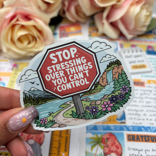 (F002) Stop Sign - Stressing over things - vinyl sticker