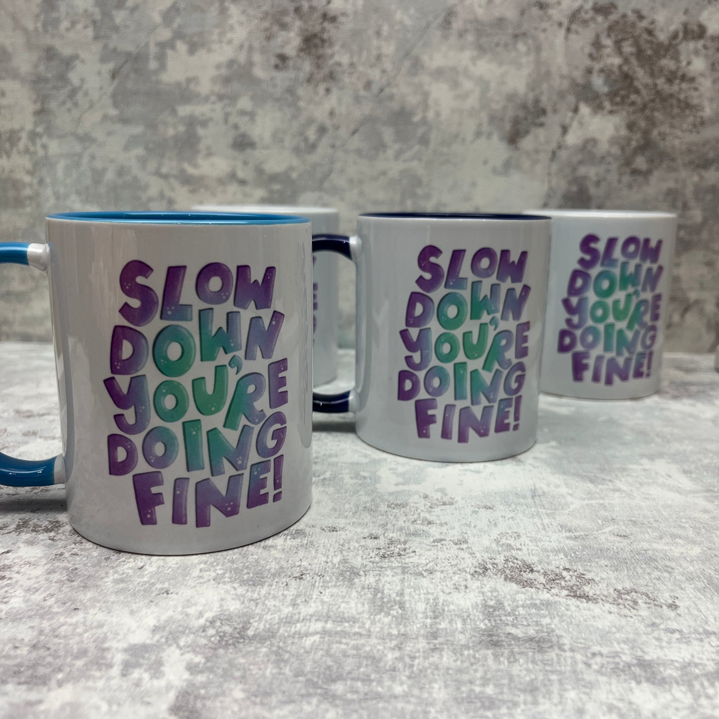 Slow down you're doing fine mug