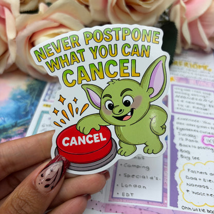 (170) Never postpone what you can cancel- vinyl sticker