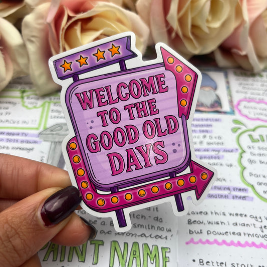 (0151) Welcome to the good old days - vinyl sticker
