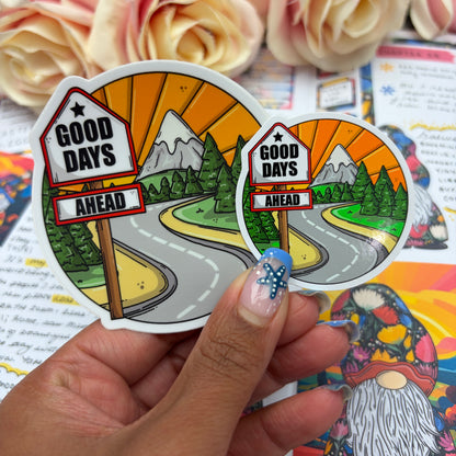 (112) Good days ahead  - vinyl sticker