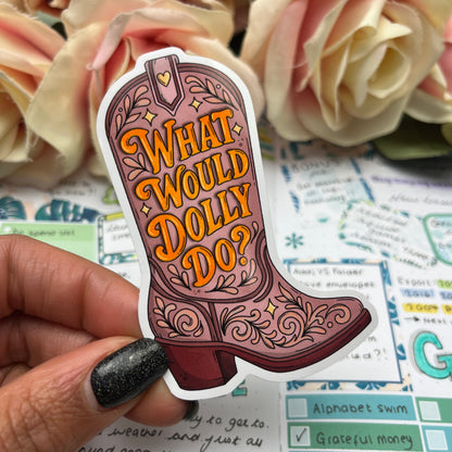 (153) What would Dolly do - cowboy boot - vinyl sticker