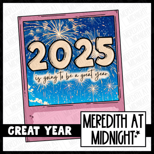 2025 is going to be a great year *INSTANT DOWNLOAD*