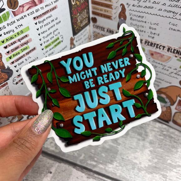 You might never be ready...  Wooden Sign Vinyl sticker