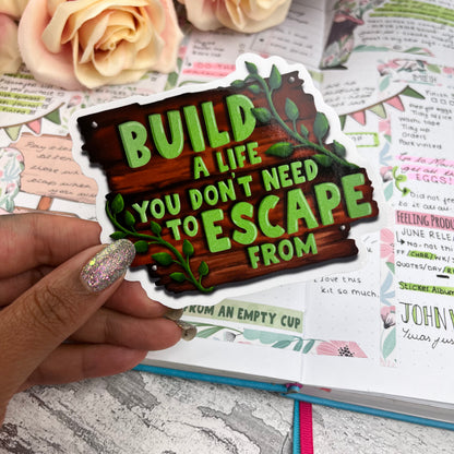 Build a life.. Wooden sign Vinyl sticker (077)