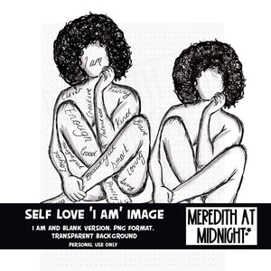 Self Love - I am affirmation art *INSTANT DOWNLOAD* PNG files