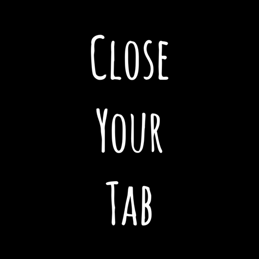 Close your tab