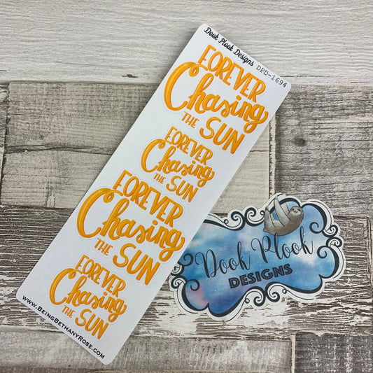 Forever chasing the sun lettering stickers (DPD1694)