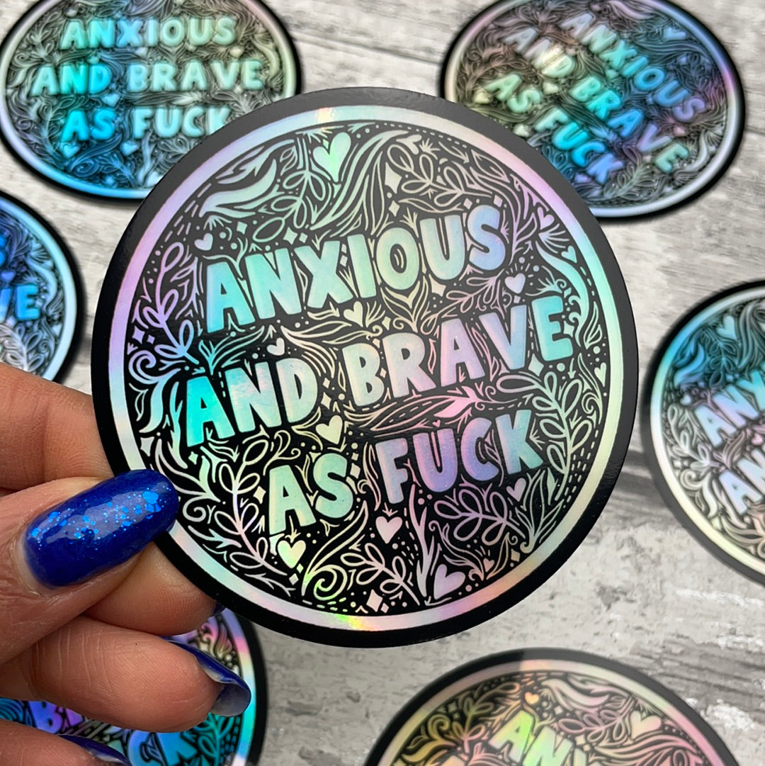 Holographic Vinyl Sticker - Anxious and Brave