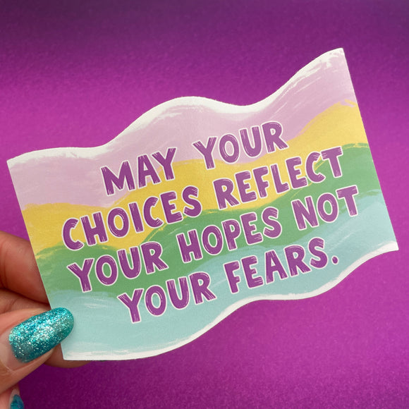 May your choices - positivity quote - vinyl sticker