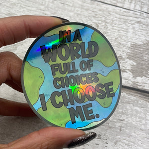 Holographic Sticker - Choose Me